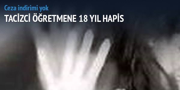 Tacizci öğretmene 18 yıl hapis