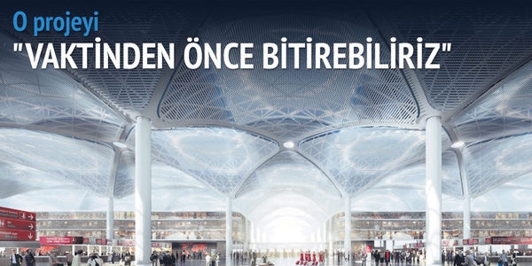 3'üncü Havalimanı projesinde 7 bin 500 kişi çalışıyor