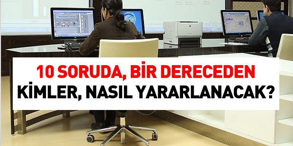 Bir dereceden, kimler nasl yararlanacak?