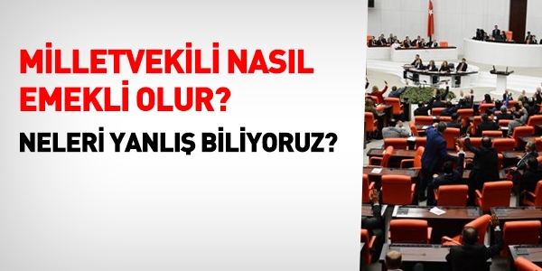 Milletvekili nasl emekli olur?