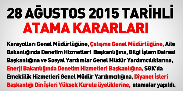 28 Austos 2015 tarihli atama kararlar