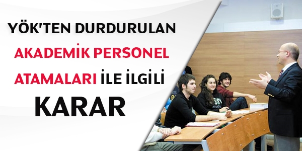 YÖK'ten durdurulan atamalarla ilgili karar