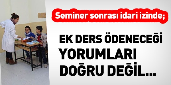 Seminer sonrası idari izinde ek ders ödenecek mi?
