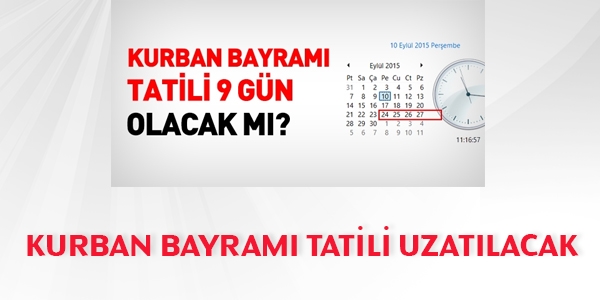 Kurban Bayram tatili uzatlacak