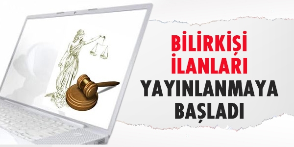 Bilirkişi ilanları yayınlanmaya başladı