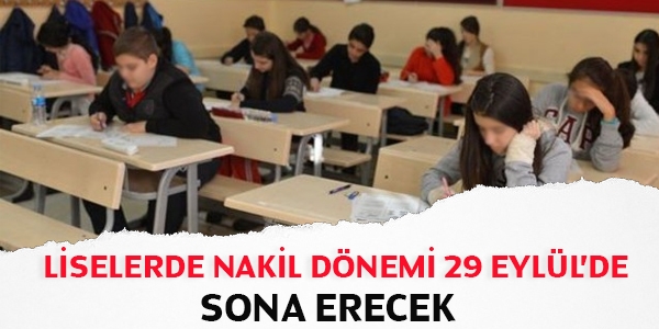 Liselerde nakil dnemi 29 Eyll'de sona erecek