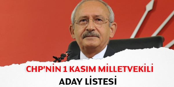 CHP'nin 1 Kasm tam aday listesi