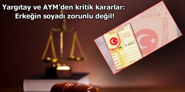 Yargıtay ve AYM: Erkeğin soyadı zorunlu değil