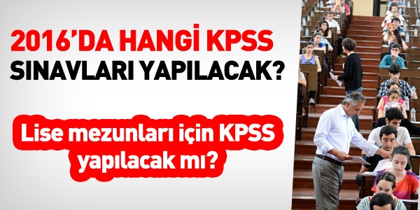 2016'da hangi KPSS sınavları yapılacak?