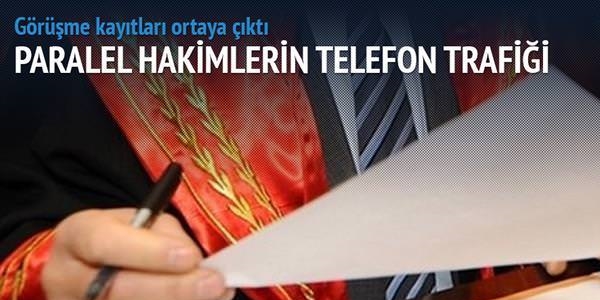 Paralel hakimlerin telefon trafii ortaya kt