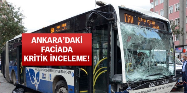 'Ankara'daki faciada şoför kusurlu otobüste sıkıntı yok'