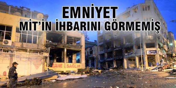 Reyhanlı'da polis MİT'in ihbarını görmemiş