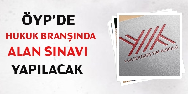 ÖYP'de hukuk branşında alan sınavı yapılacak