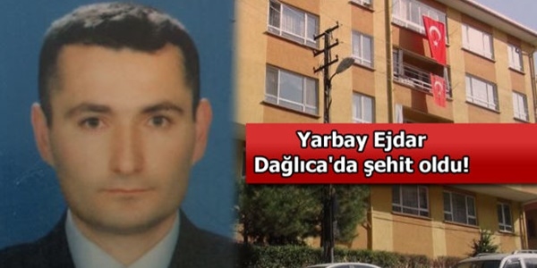Dağlıca'da şehit düşen Yarbay Ejdar'ın evinde yas