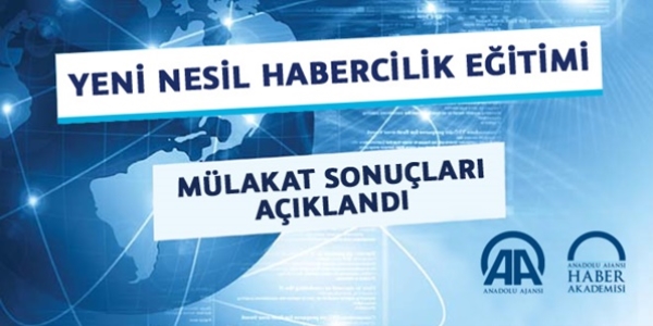 'Ajans Haberciliği Eğitimi' mülakat listesi açıklandı