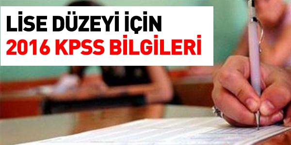 Lise dzeyi iin 2016 KPSS bilgileri