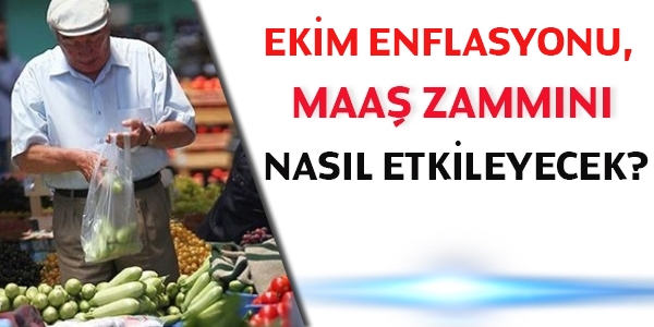 Ekim enflasyonu, maa zammn nasl etkileyecek?