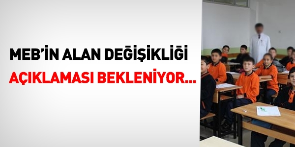 MEB'in alan değişikliği açıklaması bekleniyor