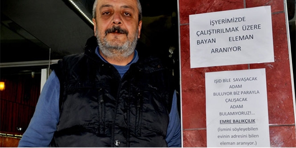 Çalıştıracak eleman bulamayınca böyle ilan verdi!