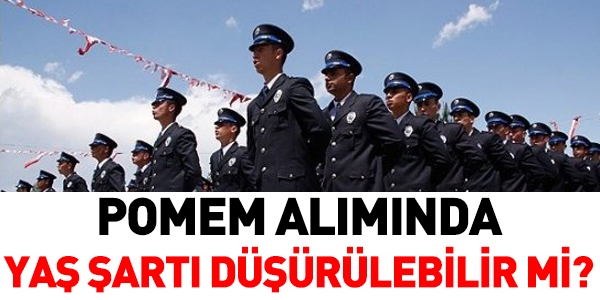 POMEM alımında yaş şartı düşürülebilir mi?