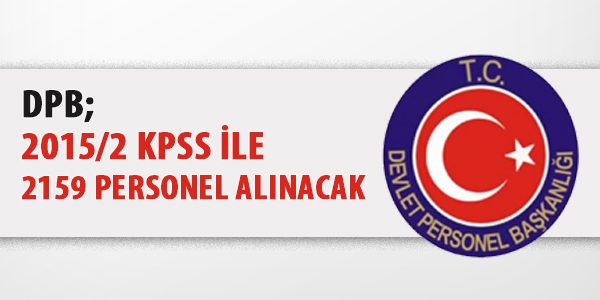 DPB: 2015/2 KPSS ile 2 bin 159 personel alnacak