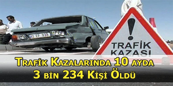 Trafik kazalarında 10 ayda 3 bin 234 kişi öldü