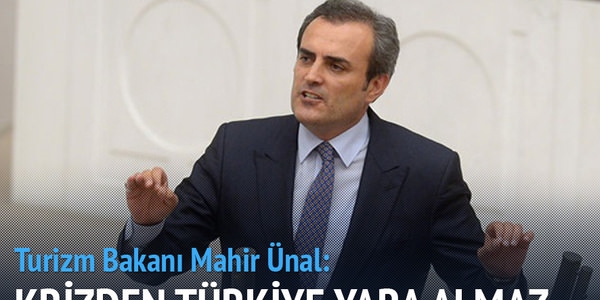 Mahir Ünal: Krizden Türkiye yara almaz