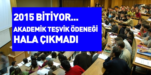 Yıl bitiyor... Akademik teşvik ödeneği hala çıkmadı