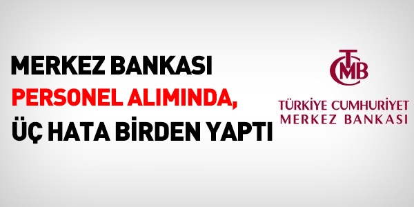 Merkez Bankası personel ilanındaki hatalar