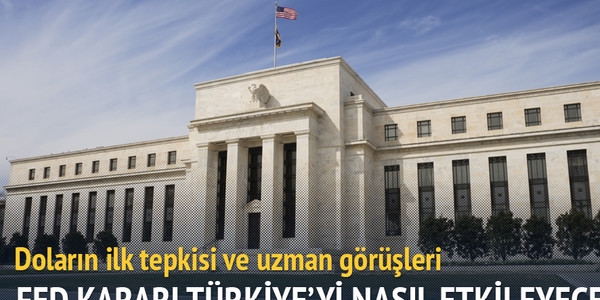 Fed'in Kararı Türkiye'yi nasıl etkiliyecek