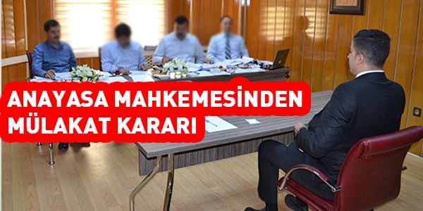 Anayasa Mahkemesinden mülakat kararı