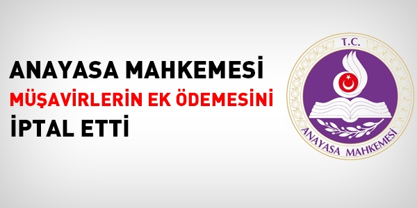 AYM, müşavirlerin ek ödemesini iptal etti