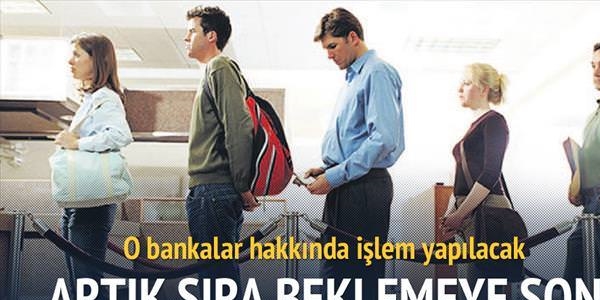 Bankalardaki sra ayrmclna son