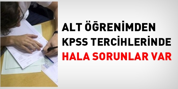 KPSS'den alt öğrenim tercihlerinde hala sorun var