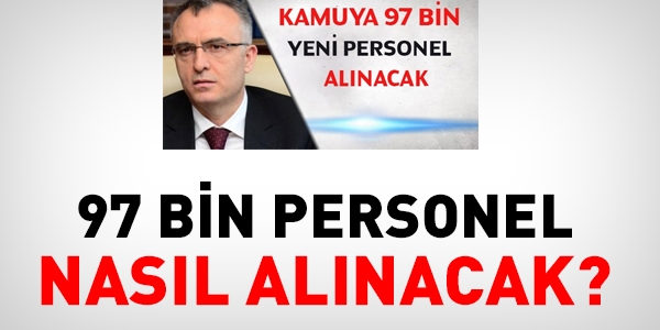 97 bin personel nasıl alınacak?