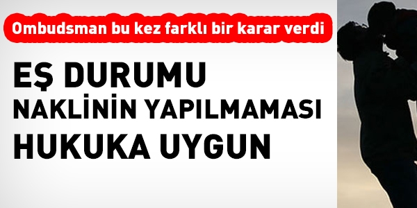 Ombudsman: Eş durumu naklinin yapılmaması hukuka uygun