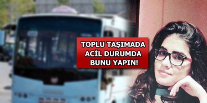 Toplu taşıma araçlarına acil durum butonu konulacak