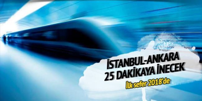 İstanbul ile Ankara arası: 25 dakika oluyor