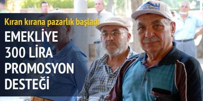 Emekliye 300 lira promosyon desteği