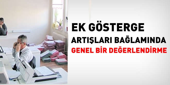 Ek gösterge artışları bağlamında genel bir değerlendirme