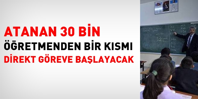 30 bin retmenden bir ksm direkt greve balayacak