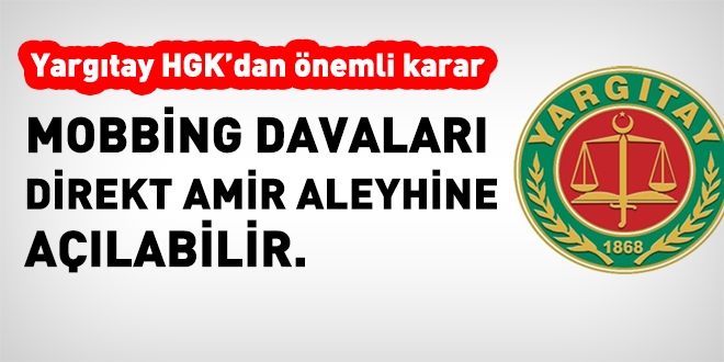 Mobbing davalar direkt amir aleyhine alabilir