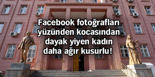 Yargıtay: Facebook fotoğrafları dayaktan daha ağır kusur