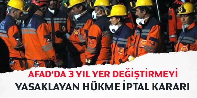 AFAD'da 3 yıl yer değiştirmeyi yasaklayan hükme iptal kararı