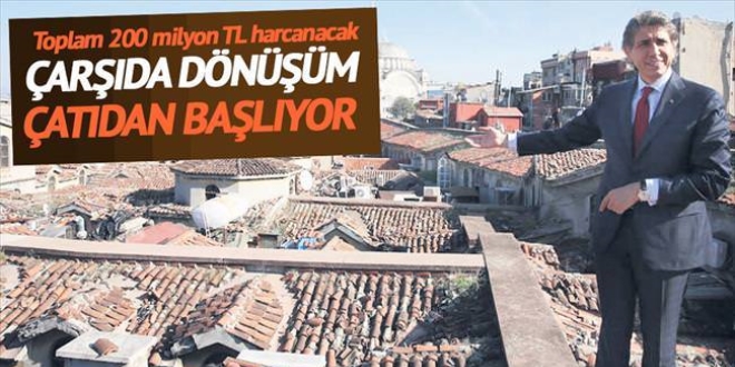 Çarşıda dönüşüm çatıdan başlıyor