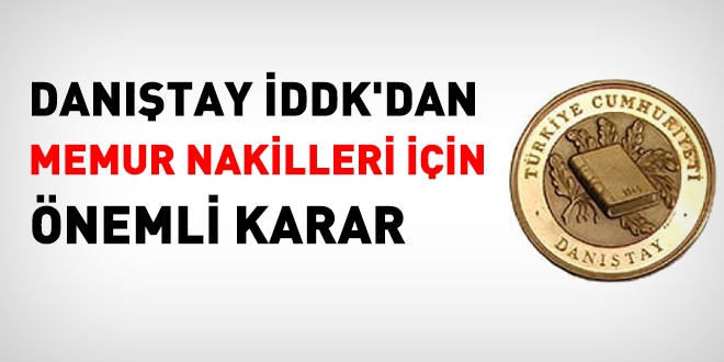 Dantay DDK'dan memur nakilleriyle ilgili nemli karar