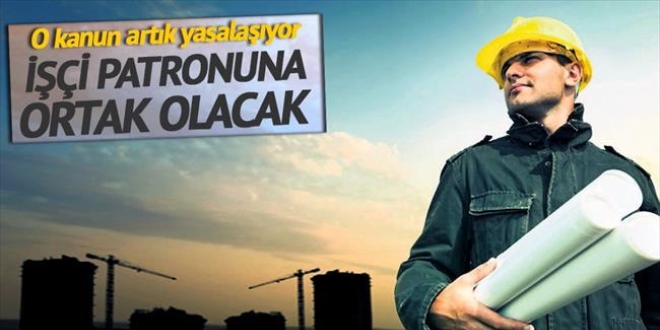 Dahi işçi patrona ortak olacak