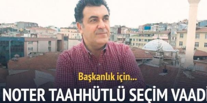 Noter taahhütlü seçim vaadi
