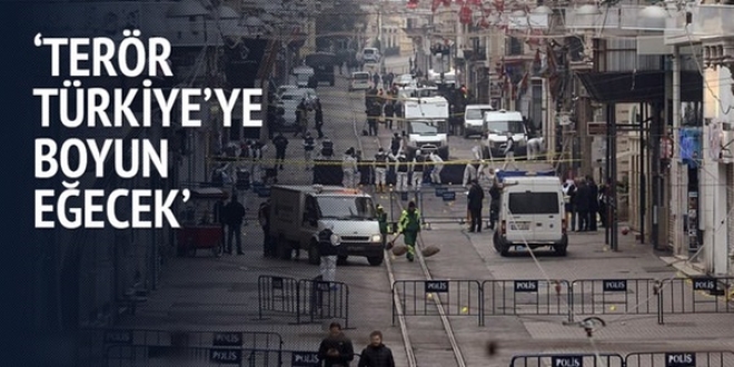 'Terör Türkiye'ye boyun eğecek'