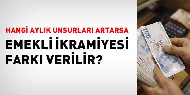 Hangi aylk unsurlar artarsa, emekli ikramiyesi fark verilir?